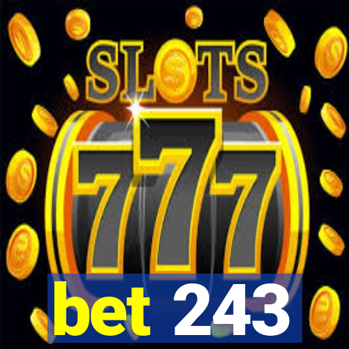 bet 243